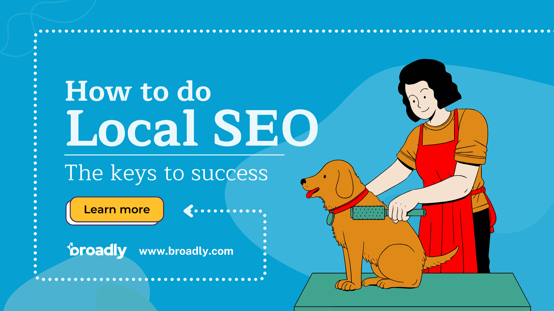 Woman grooming brown dog with text about local SEO best practices and Learn more button