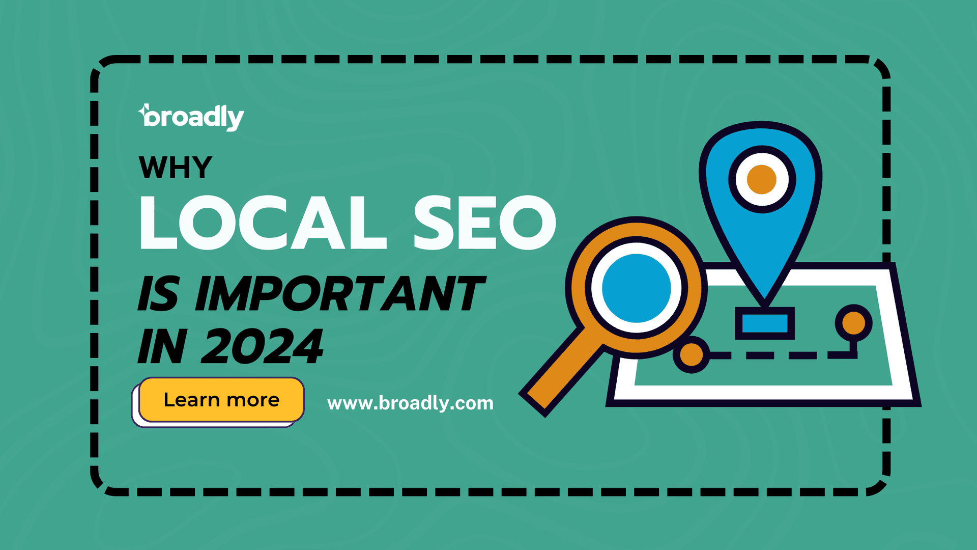 Broadly marketing graphic showing why local SEO matters in 2024 with location pin and search icon