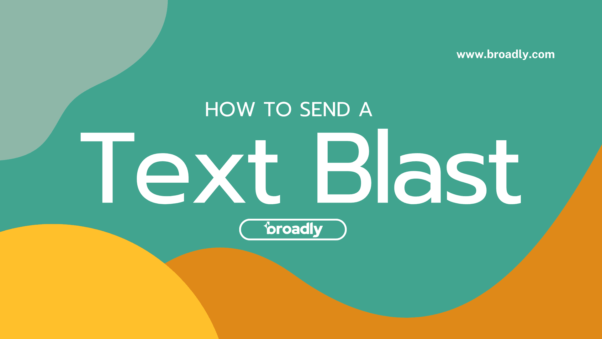Broadly guide cover showing how to send text blast campaigns with wavy design elements