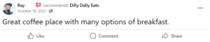 Facebook review from Ray recommending Dilly Dally Eats' coffee and breakfast options