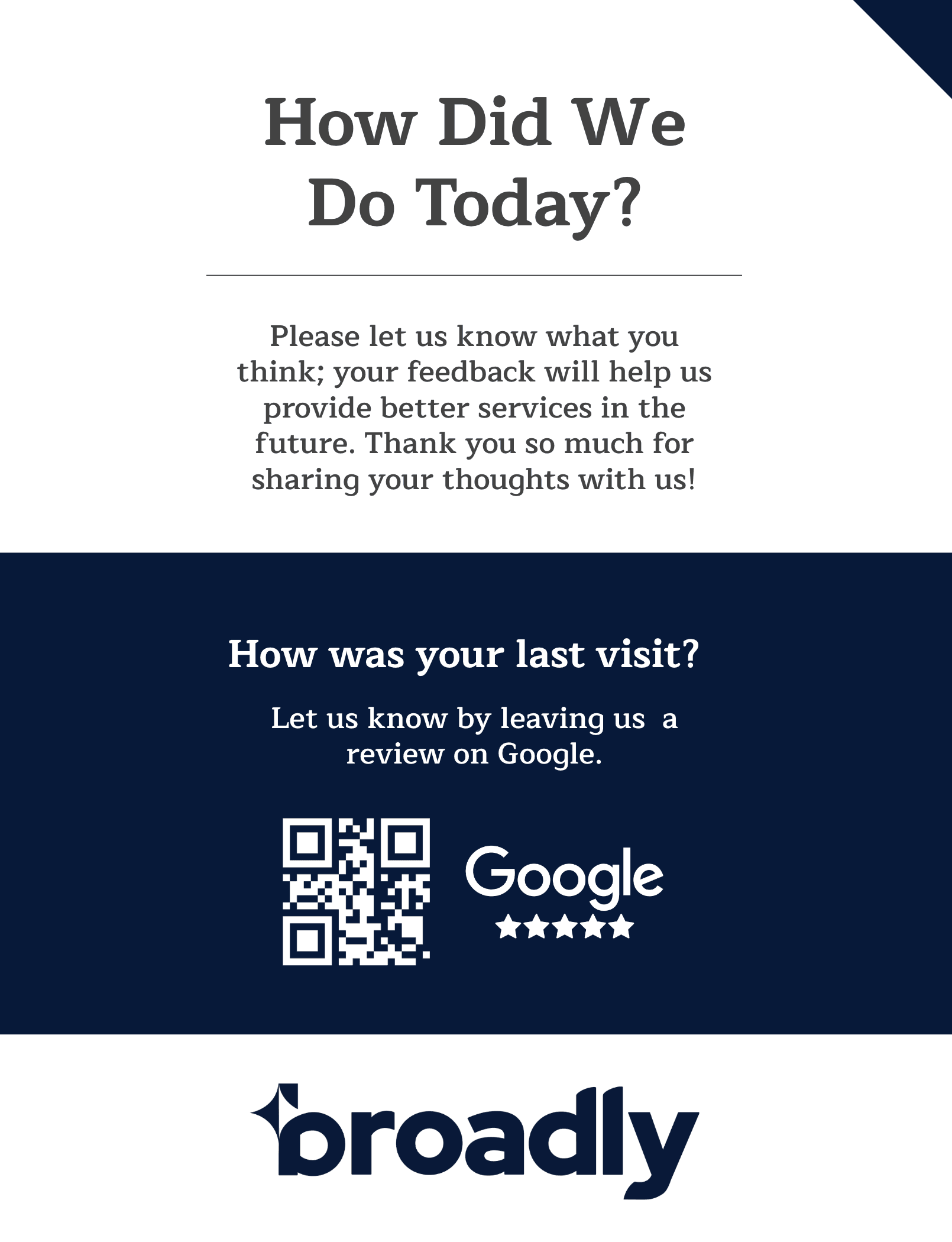 Feedback flyer asking How Did We Do Today with feedback section and Broadly logo on white and navy