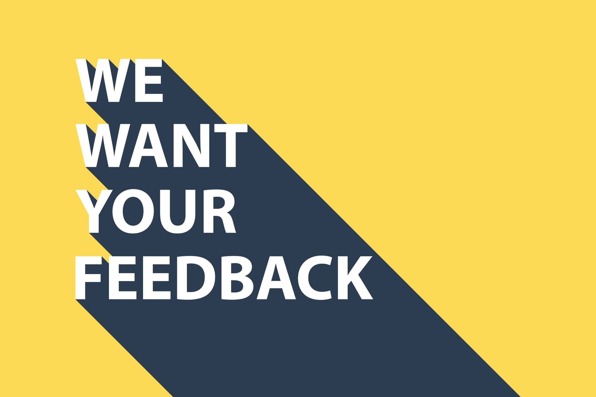 We want your feedback text displayed on yellow background