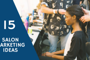 15 Salon Marketing Ideas