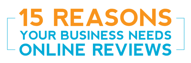 15 Reasons Your Business Needs online Reviews