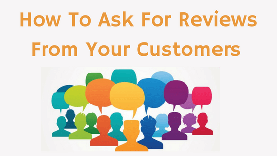 How To Ask For Reviews From Your Business Customers With Templates