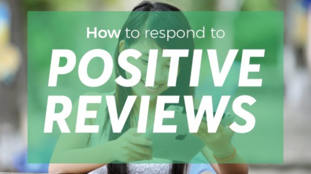 How-To-Respond-To-Positive-Reviews-1280x