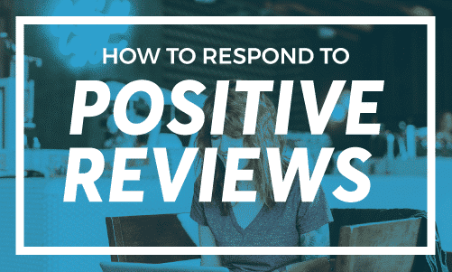 How to respond to positive reviews